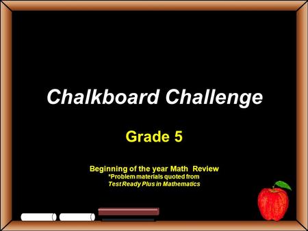 Chalkboard Challenge Grade 5 Beginning of the year Math Review