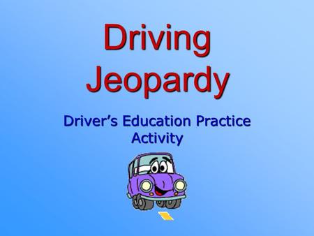 Driver’s Education Practice Activity