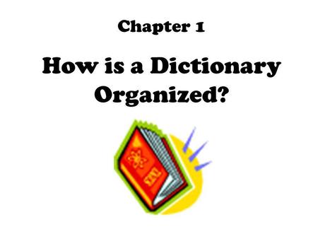 How is a Dictionary Organized?