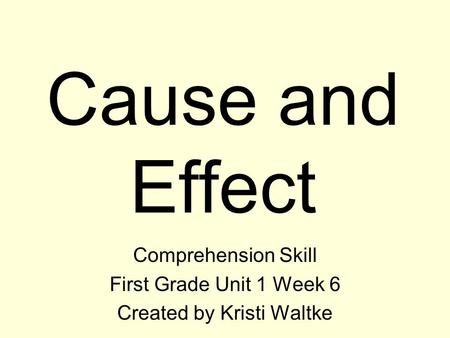 Comprehension Skill First Grade Unit 1 Week 6 Created by Kristi Waltke