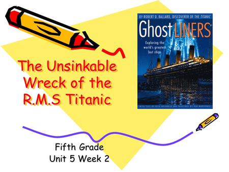 The Unsinkable Wreck of the R.M.S Titanic