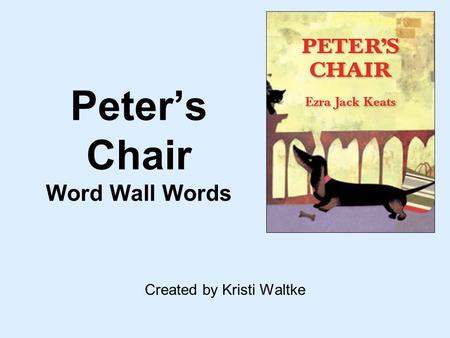 Peters Chair Word Wall Words Created by Kristi Waltke.