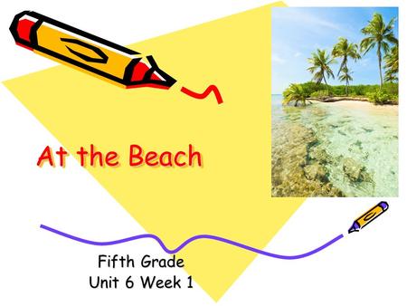 At the Beach Fifth Grade Unit 6 Week 1.