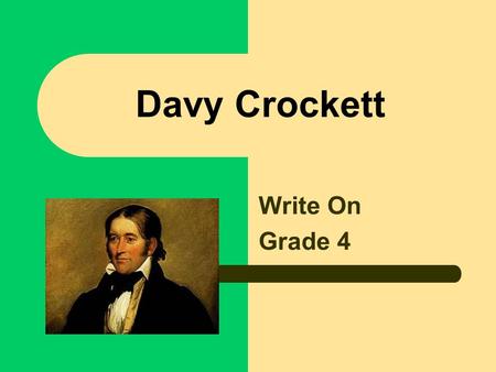 Davy Crockett Write On Grade 4.