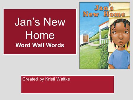 Jans New Home Word Wall Words Created by Kristi Waltke.