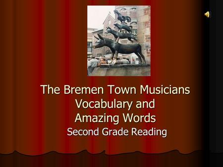 The Bremen Town Musicians Vocabulary and Amazing Words Second Grade Reading.