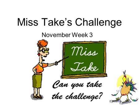 Miss Takes Challenge November Week 3. Monday 1.story books is so moch fonn to read. 2.Thay can taak you on many exciting adventure.