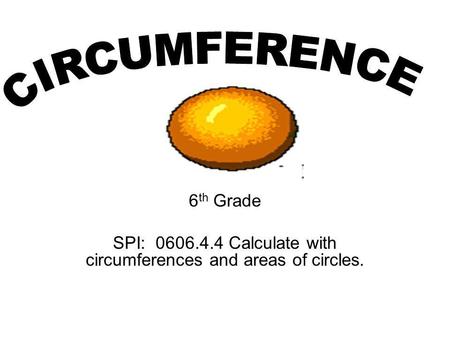 SPI: Calculate with circumferences and areas of circles.