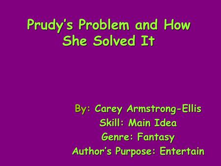 Prudy’s Problem and How She Solved It
