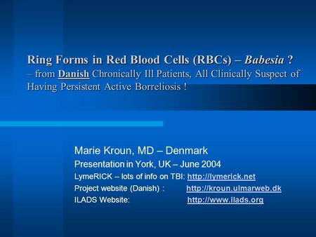 Ring Forms in Red Blood Cells (RBCs) – Babesia ? – from Danish Chronically Ill Patients, All Clinically Suspect of Having Persistent Active Borreliosis.