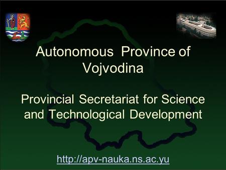 Autonomous Province of Vojvodina Provincial Secretariat for Science and Technological Development