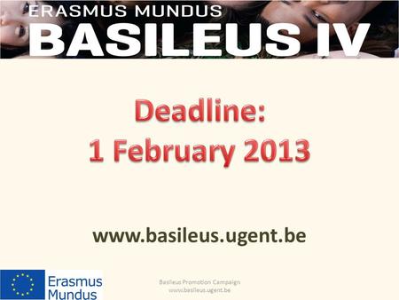 Basileus Promotion Campaign www.basileus.ugent.be www.basileus.ugent.be.