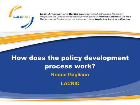 How does the policy development process work?