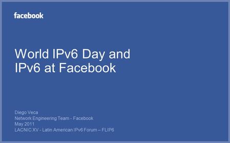 World IPv6 Day and IPv6 at Facebook