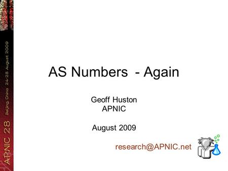 AS Numbers - Again Geoff Huston APNIC August 2009
