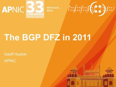 The BGP DFZ in 2011 Geoff Huston APNIC. The rapid and sustained growth of the Internet over the past several decades has resulted in large state requirements.