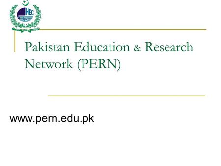 Pakistan Education & Research Network (PERN) www.pern.edu.pk.