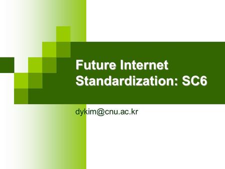 Future Internet Standardization: SC6