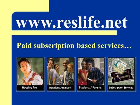 Www.reslife.net Paid subscription based services….