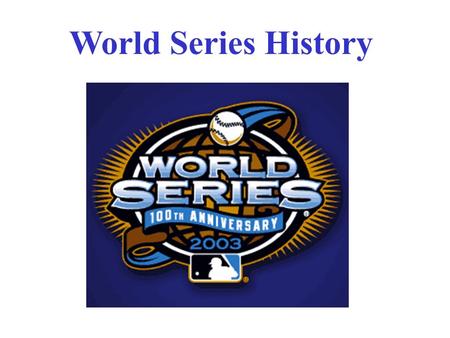 World Series History. The First World Series - 1903 After two years of battling each other over players, the established National League and upstart American.
