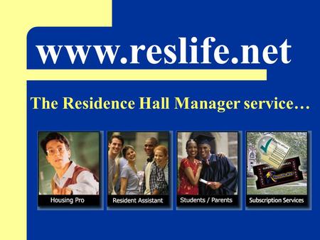 Www.reslife.net The Residence Hall Manager service…