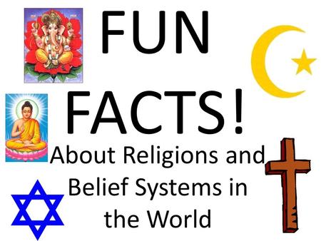 About Religions and Belief Systems in the World