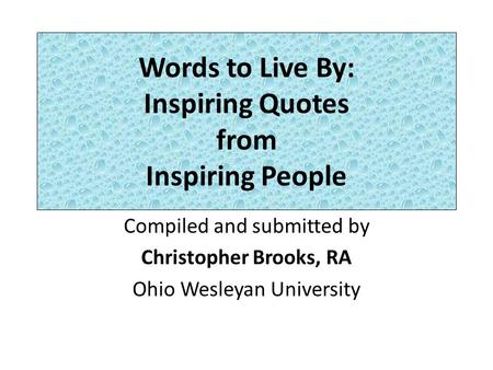 Words to Live By: Inspiring Quotes from Inspiring People