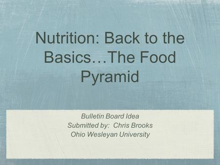 Nutrition: Back to the Basics…The Food Pyramid