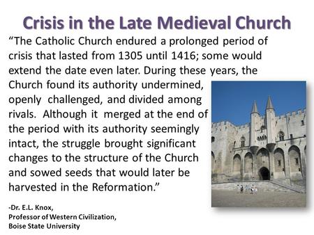 The Catholic Church endured a prolonged period of crisis that lasted from 1305 until 1416; some would extend the date even later. During these years, the.