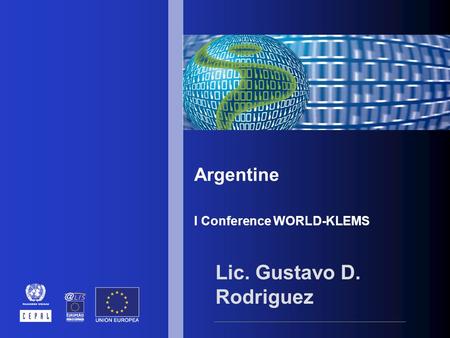 Argentine I Conference WORLD-KLEMS Lic. Gustavo D. Rodriguez.