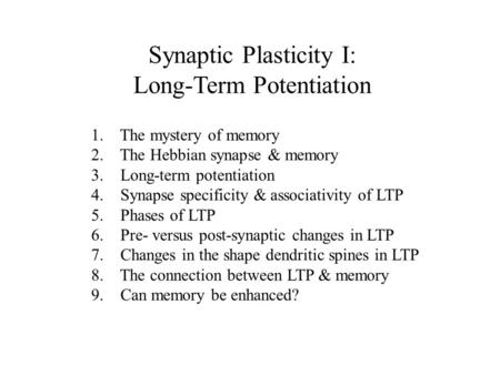Synaptic Plasticity I: Long-Term Potentiation