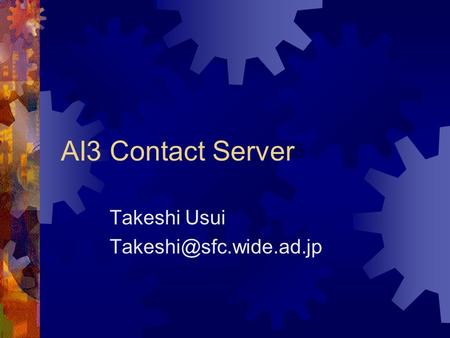 AI3 Contact Server Takeshi Usui