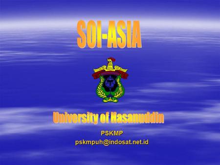 Hasanuddin University Hasanuddin University State University State University Located in Makassar, South-Sulawesi, Indonesia.