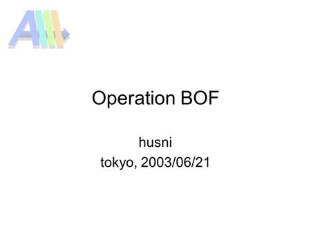 Operation BOF husni tokyo, 2003/06/21. Agenda Usage of UDL(15minutes) Redundancy of satellite routers(10minutes) IPv4 Address assignment policy(15minutes)