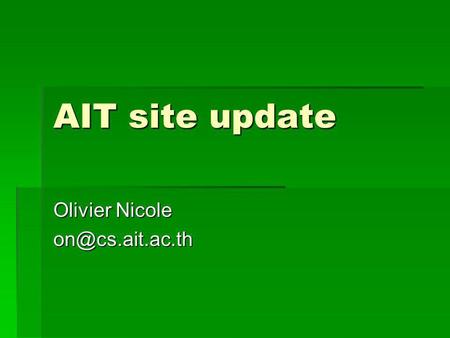 AIT site update Olivier Nicole Operation update Switch frequency between ITB and AIT as suggested in last meeting Switch frequency between.