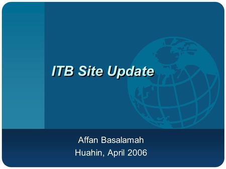 ITB Site Update Affan Basalamah Huahin, April 2006.