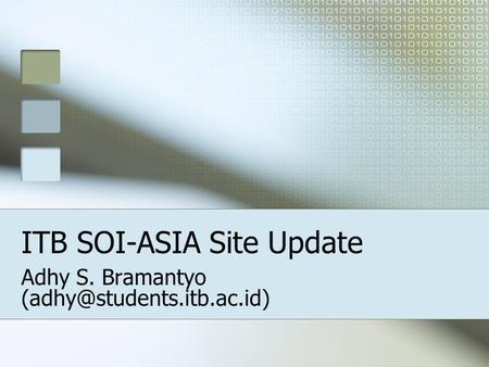 ITB SOI-ASIA Site Update Adhy S. Bramantyo