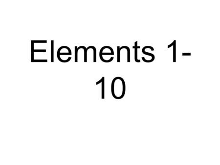 Elements 1-10.