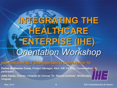 INTEGRATING THE HEALTHCARE ENTERPISE (IHE) Orientation Workshop