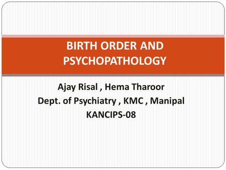 BIRTH ORDER AND PSYCHOPATHOLOGY
