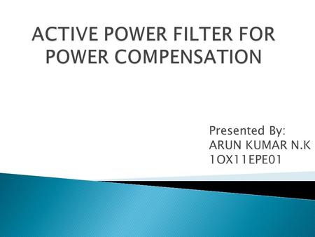 ACTIVE POWER FILTER FOR POWER COMPENSATION