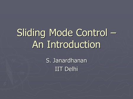 Sliding Mode Control – An Introduction