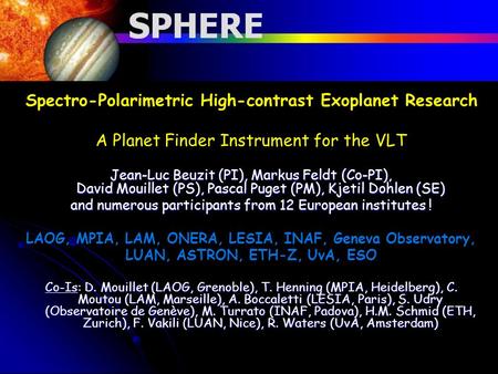 Spectro-Polarimetric High-contrast Exoplanet Research