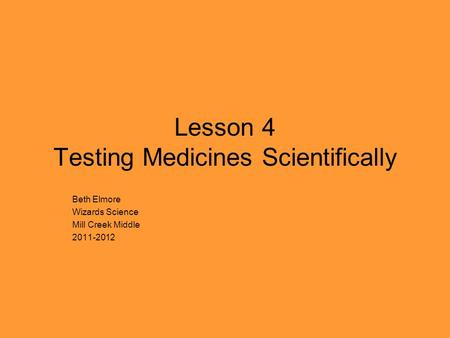 Lesson 4 Testing Medicines Scientifically