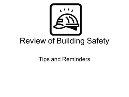 Review of Building Safety Tips and Reminders. Storage Store all items at least 18 inches from the ceiling. Items can not be stored in the hallways or.