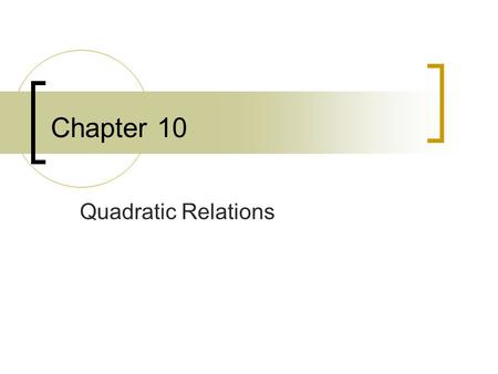 Chapter 10 Quadratic Relations.