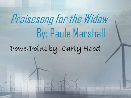 Praisesong for the Widow By: Paule Marshall