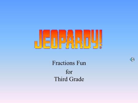 Fractions Fun for Third Grade 100 200 400 300 400 Equivalent Word problems Comparing Mixed Numbers 300 200 400 200 100 500 100.