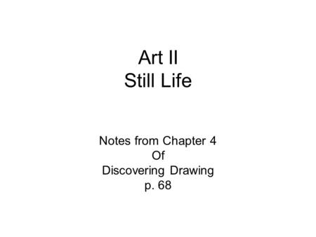 Notes from Chapter 4 Of Discovering Drawing p. 68