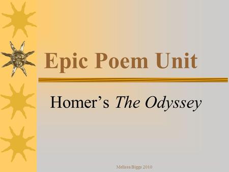 Melissa Biggs 2010 Epic Poem Unit Homers The Odyssey.